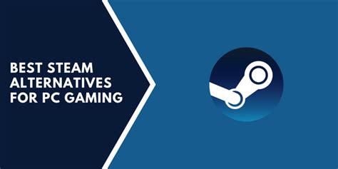 15 Best Steam Alternatives For PC Gaming .